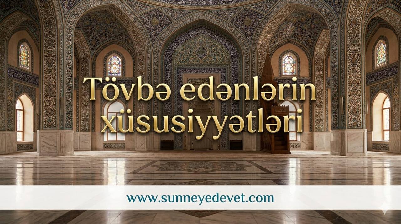 Tövbə edənin xüsusiyyətləri